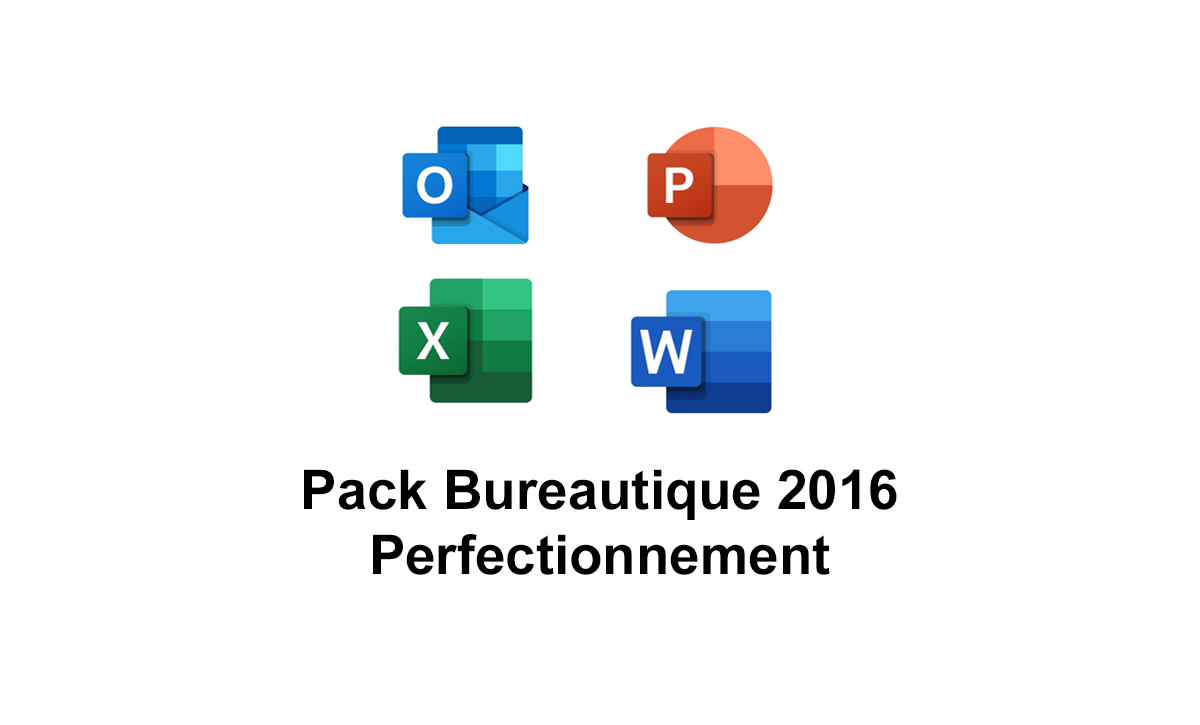 Pack Bureautique 2016 <br> Perfectionnement