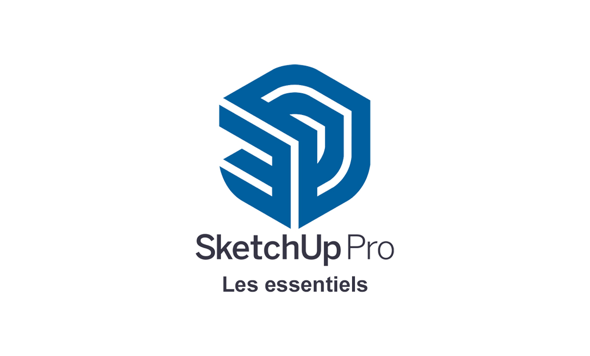 SketchUp Pro – Les essentiels